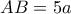 AB=5a
