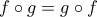f\circ g=g\circ f f\circ g=g\circ f