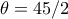 \theta = 45/2