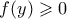 f(y) \geqslant 0