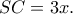 SC=3x.
