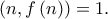 \displaystyle \left( {n,f\left( n \right)} \right) = 1. \displaystyle \left( {n,f\left( n \right)} \right) = 1.