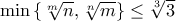 \min \left\{ \sqrt[m]{n}, \sqrt[n]{m} \right\} \leq \sqrt[3]{3}
