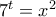 7^{t}=x^{2}