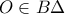 \displaystyle{ O \in B\Delta}