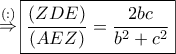 \mathop  \Rightarrow \limits^{\left( : \right)} \boxed{\frac{{\left( {ZDE} \right)}}{{\left( {AEZ} \right)}} = \frac{{2bc}}{{{b^2} + {c^2}}}}