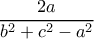 \dfrac {2a}{b^2+c^2-a^2} \dfrac {2a}{b^2+c^2-a^2}