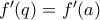 f'(q)=f'(a)