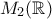 M_2(\mathbb{R})