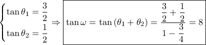 \left\{ \begin{gathered} 
  \tan {\theta _1} = \frac{3}{2} \hfill \\ 
  \tan {\theta _2} = \frac{1}{2} \hfill \\  
\end{gathered}  \right. \Rightarrow \boxed{\tan \omega  = \tan \left( {{\theta _1} + {\theta _2}} \right) = \dfrac{{\dfrac{3}{2} + \dfrac{1}{2}}}{{1 - \dfrac{3}{4}}} = 8}