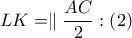 LK=\parallel \dfrac{AC}{2}:\left( 2 \right)