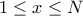 1 \leq x \leq N