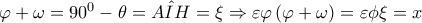\varphi +\omega =90^{0}-\theta =\hat{AIH} =\xi \Rightarrow
\varepsilon \varphi \left(\varphi +\omega \right)=\varepsilon \phi \xi =x \varphi +\omega =90^{0}-\theta =\hat{AIH} =\xi \Rightarrow
\varepsilon \varphi \left(\varphi +\omega \right)=\varepsilon \phi \xi =x