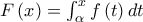 F\left( x\right) =\int_{\alpha }^{x}f\left( t\right) dt