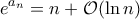 \displaystyle{e^{a_n}=n+\mathcal O(\ln n)}