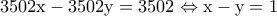\rm 3502x-3502y=3502 \Leftrightarrow x-y=1