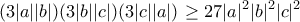 \displaystyle{(3|a||b|)(3|b||c|)(3|c||a|) \ge 27|a|^2|b|^2|c|^2}
