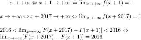 x\to +\infty \Leftrightarrow x+1\to +\infty\Leftrightarrow \lim_{x\to +\infty}f(x+1)=1\\\\x\to +\infty \Leftrightarrow x+2017\to +\infty\Leftrightarrow \lim_{x\to +\infty}f(x+2017)=1\\\\ 2016<\lim_{x\to +\infty}[F(x+2017)-F(x+1)]<2016\Leftrightarrow\\ \lim_{x\to +\infty}[F(x+2017)-F(x+1)]=2016