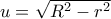 u=\sqrt{R^{2}-r^{2}}