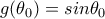 g(\theta _0)=sin\theta _0