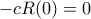 -cR(0)=0