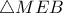 \triangle MEB