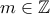 m\in \mathbb{Z}