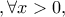 ,\forall x > 0,