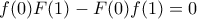 f(0)F(1)-F(0)f(1)=0