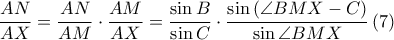  \displaystyle \frac{AN}{AX}=\frac{AN}{AM}\cdot \frac{AM}{AX}=\frac{\sin B}{\sin C}\cdot \frac{\sin \left ( \angle BMX-C \right )}{\sin \angle BMX}\left ( 7 \right )