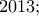 2013;