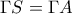\Gamma S=\Gamma A