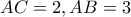 AC=2, AB=3