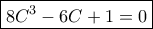\boxed {8C^3-6C+1=0}