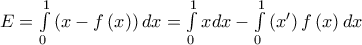 E = \int\limits_0^1 {\left( {x - f\left( x \right)} \right)dx}  = \int\limits_0^1 {xdx}  - \int\limits_0^1 {\left( {x'} \right)f\left( x \right)dx}