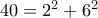 40 = 2^2 + 6^2