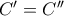 C'=C''