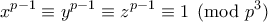\displaystyle{x^{p-1} \equiv y^{p-1} \equiv z^{p-1} \equiv 1 \pmod{p^3}} \displaystyle{x^{p-1} \equiv y^{p-1} \equiv z^{p-1} \equiv 1 \pmod{p^3}}