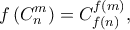 \displaystyle   f\left(C^m_n \right)=C^{f(m)}_{f(n)} ,