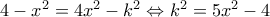 4-x^2=4x^2-k^2\Leftrightarrow  k^2=5  x^2-4 