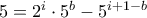 5 = 2^i\cdot 5^b-5^{i+1-b} 5 = 2^i\cdot 5^b-5^{i+1-b}