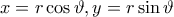 x=r\cos{\vartheta},y=r\sin{\vartheta}