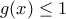 g(x)\leq 1