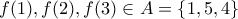 f(1),f(2),f(3)\in A=\left \{ 1,5,4 \right \}