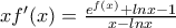xf'(x)=\frac{e^{f(x)}+lnx-1}{x-lnx}