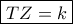\boxed{TZ = k}