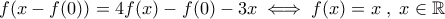 f(x-f(0))=4f(x)-f(0)-3x\iff f(x)=x\;,\;x\in\Bbb{R}