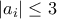 \left| {{a_i}} \right| \le 3