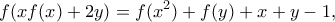 \displaystyle{   f(xf(x)+2y) = f(x^2)+f(y)+x+y-1  , }
