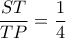 \dfrac{ST}{TP}=\dfrac{1}{4}